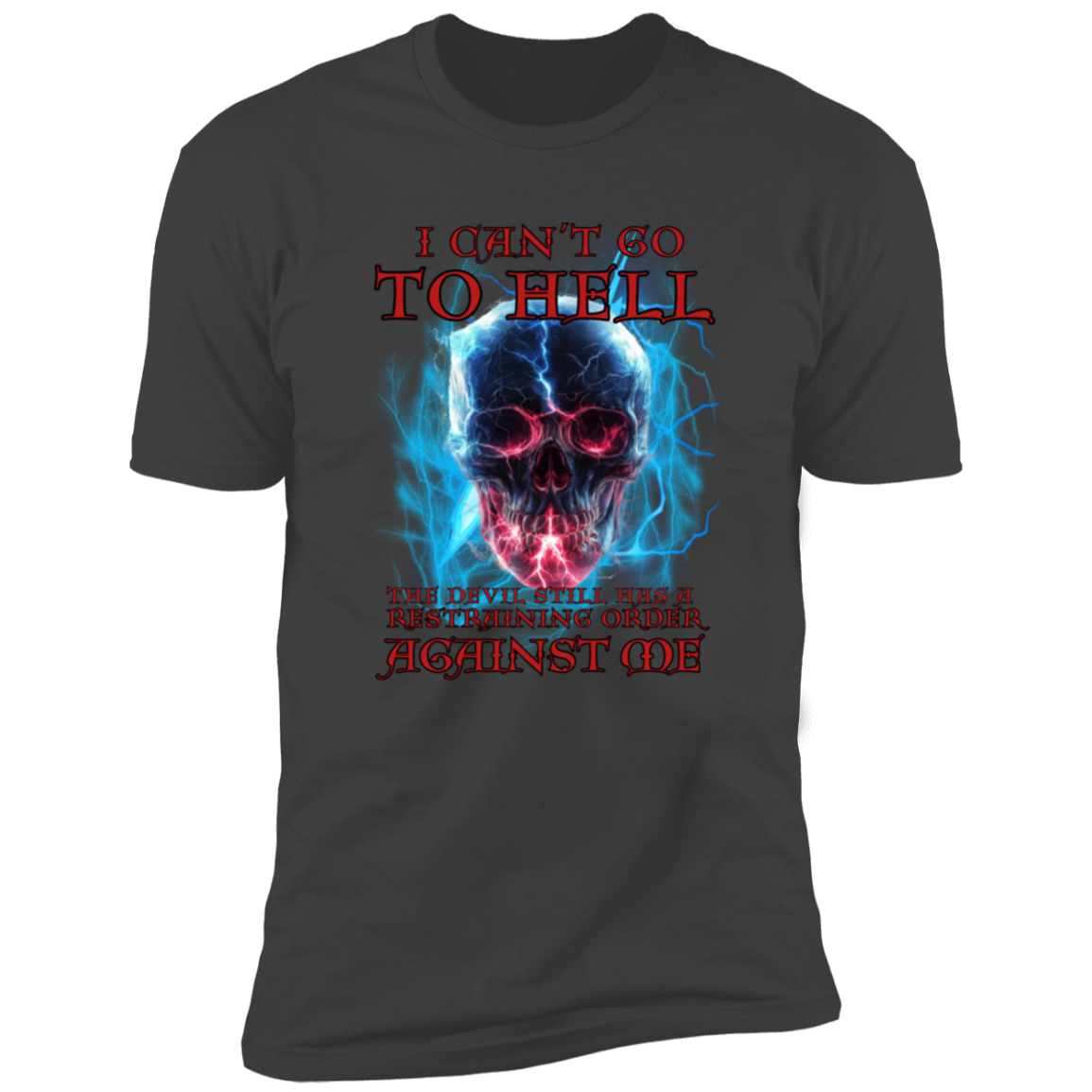 I can't go to HELL Premium Short Sleeve T-Shirt