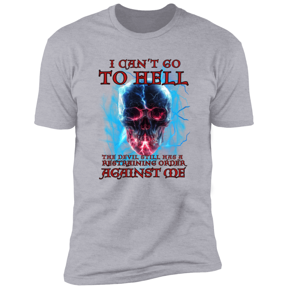 I can't go to HELL Premium Short Sleeve T-Shirt