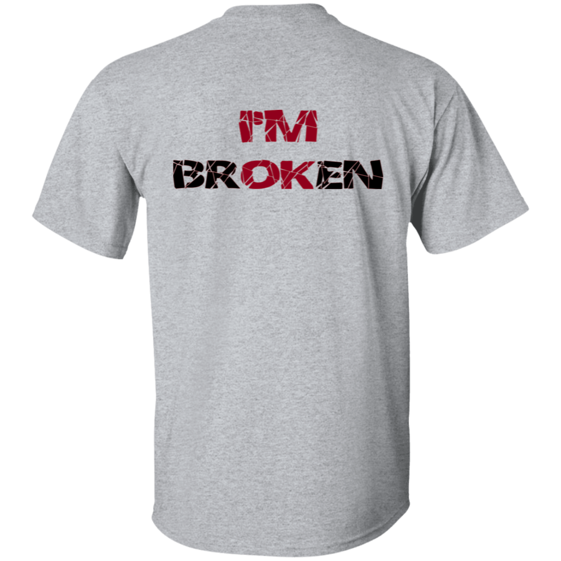 I'm Broken - T-Shirt