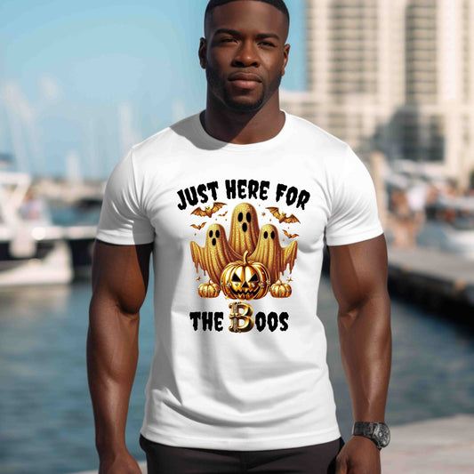 Just here for the Boos T-Shirt