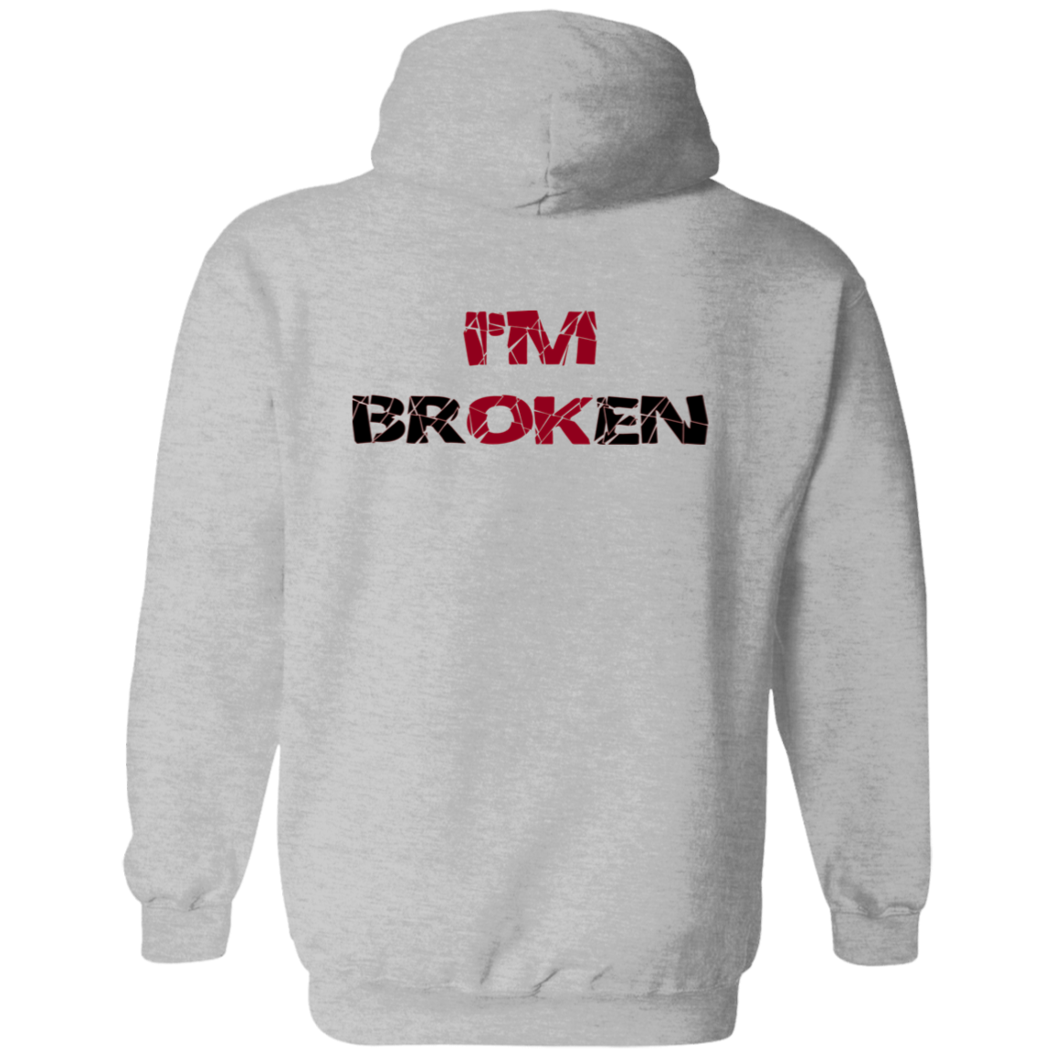 I'm Broken, I'm OK -  Pullover Hoodie