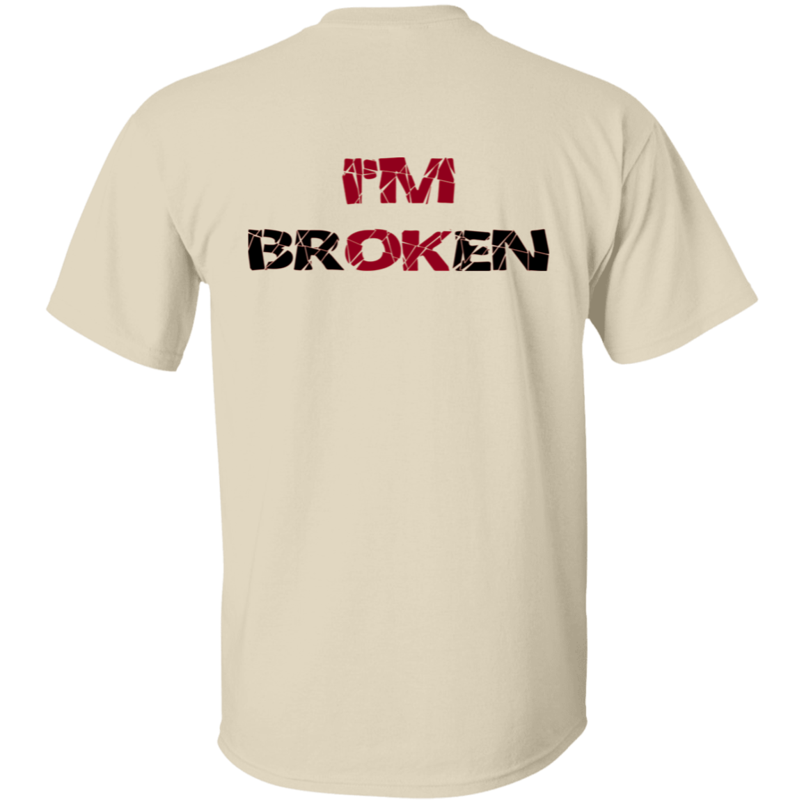 I'm Broken - T-Shirt