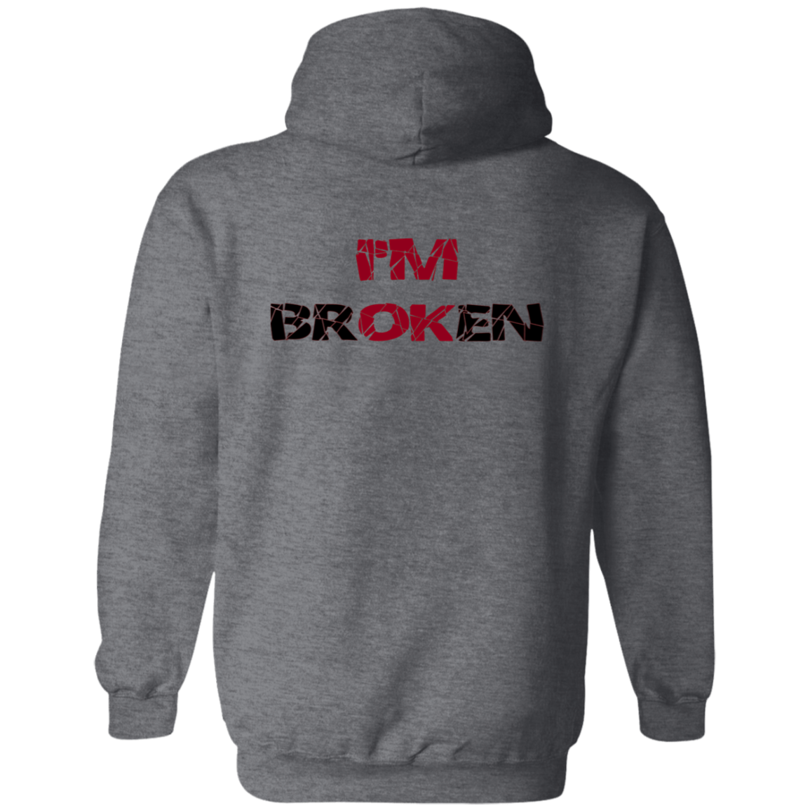 I'm Broken, I'm OK -  Pullover Hoodie