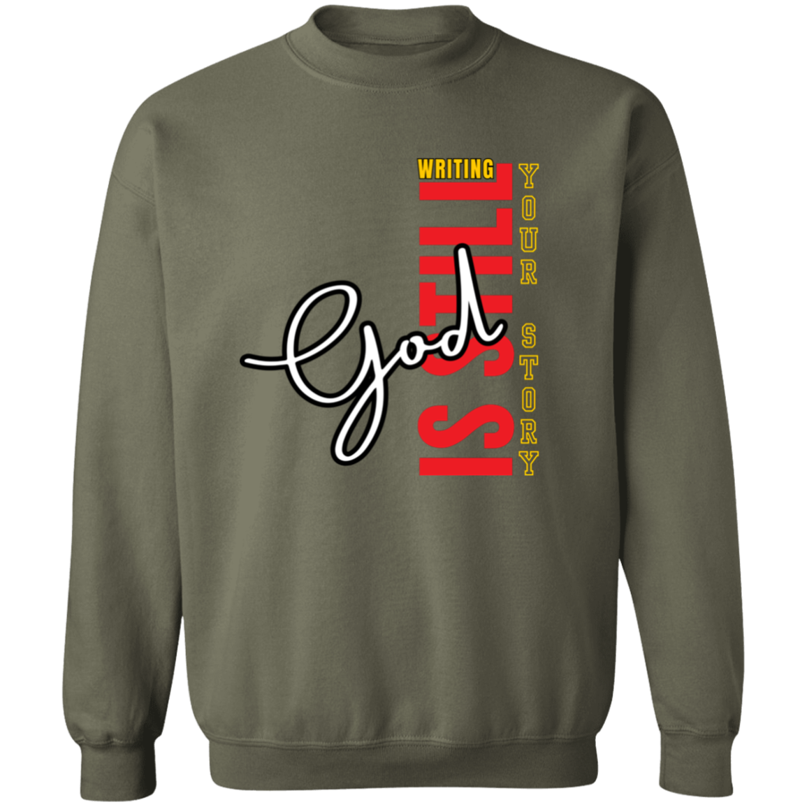 God is still writing your story Sweatshirt