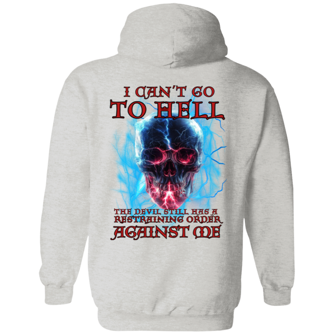 I can't go to HELL Pullover Hoodie