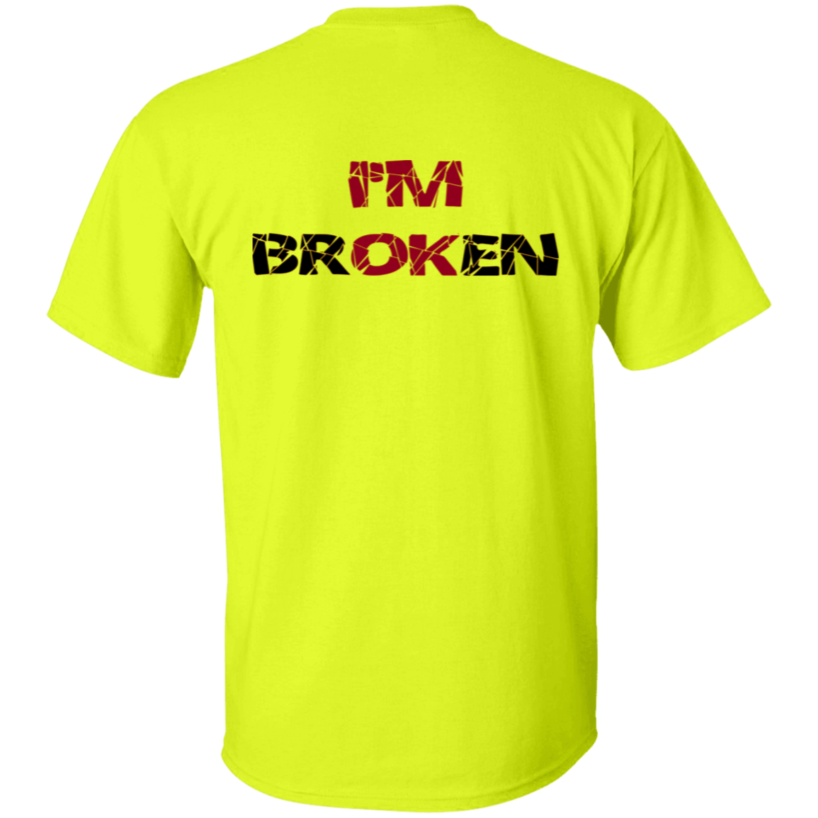 I'm Broken - T-Shirt
