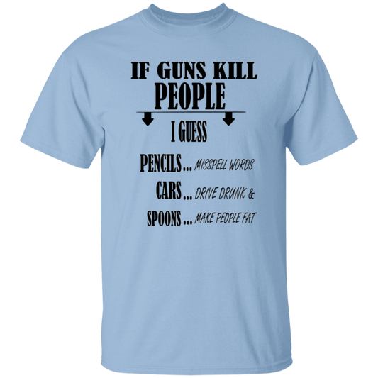 If guns kill people - T-Shirt