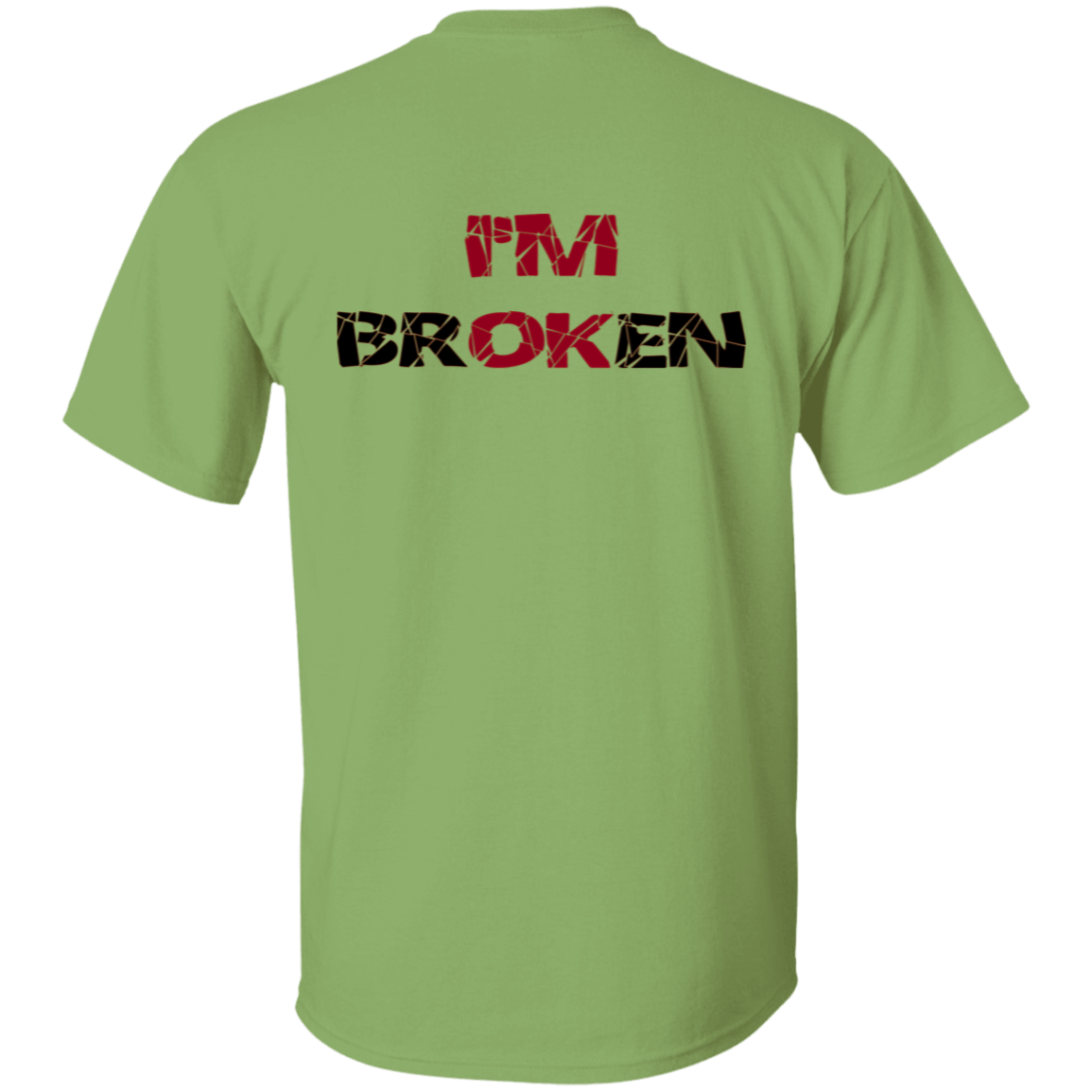 I'm Broken - T-Shirt