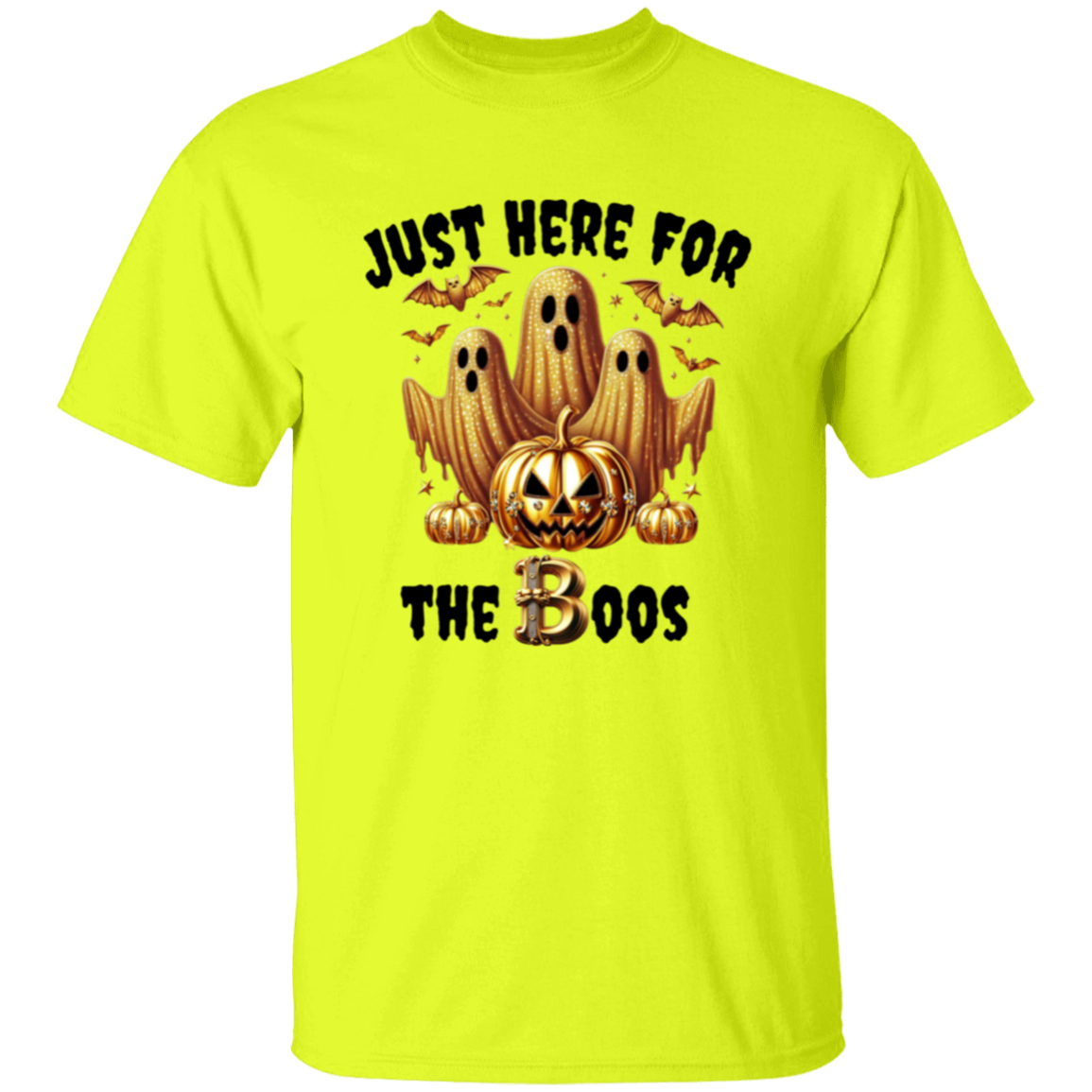 Just here for the Boos T-Shirt