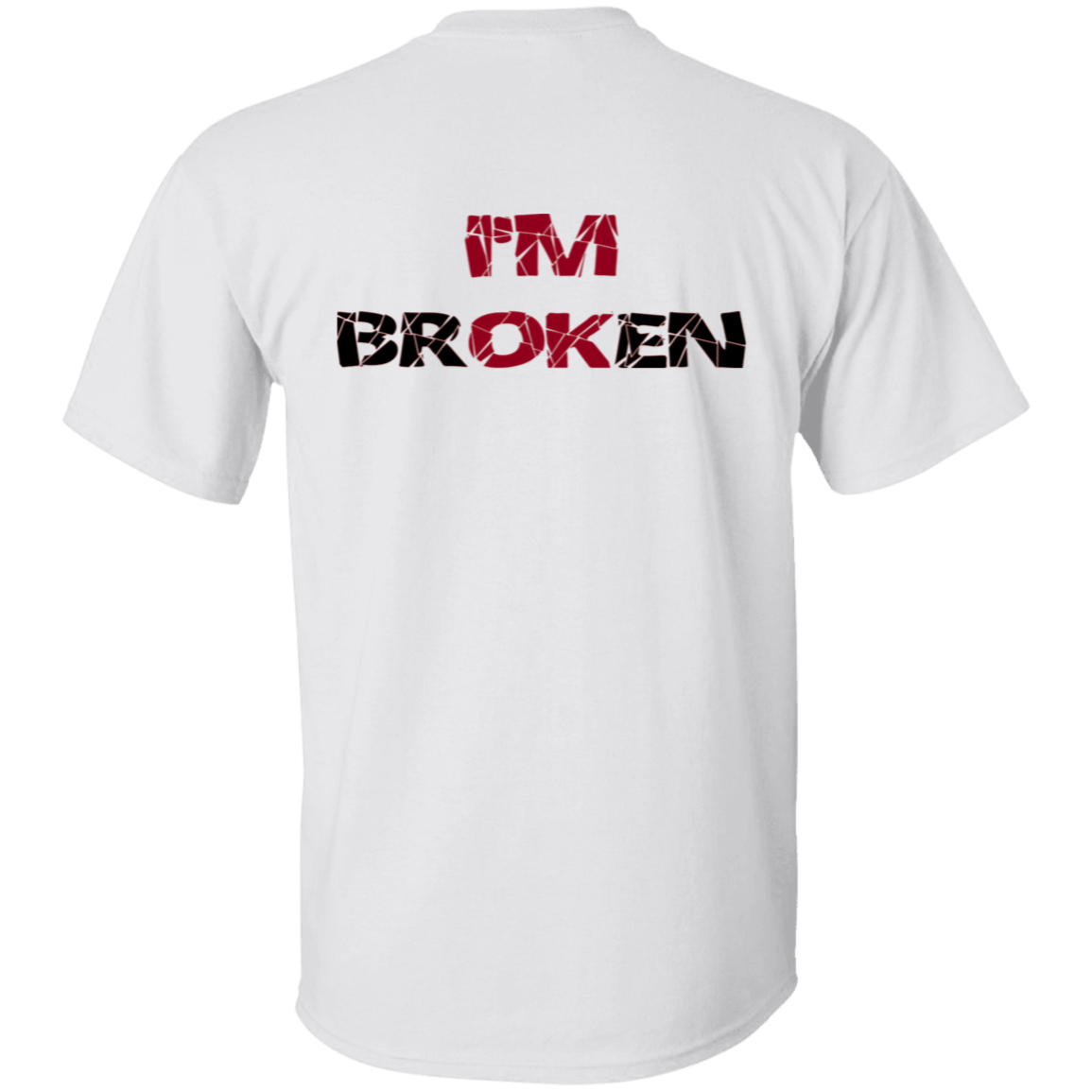 I'm Broken - T-Shirt