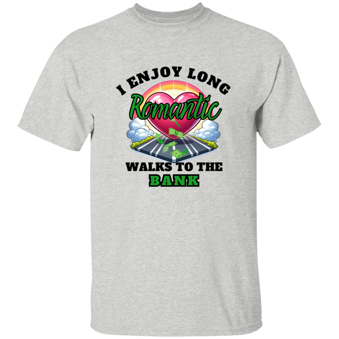 Romantic walks to the bank T-Shirt