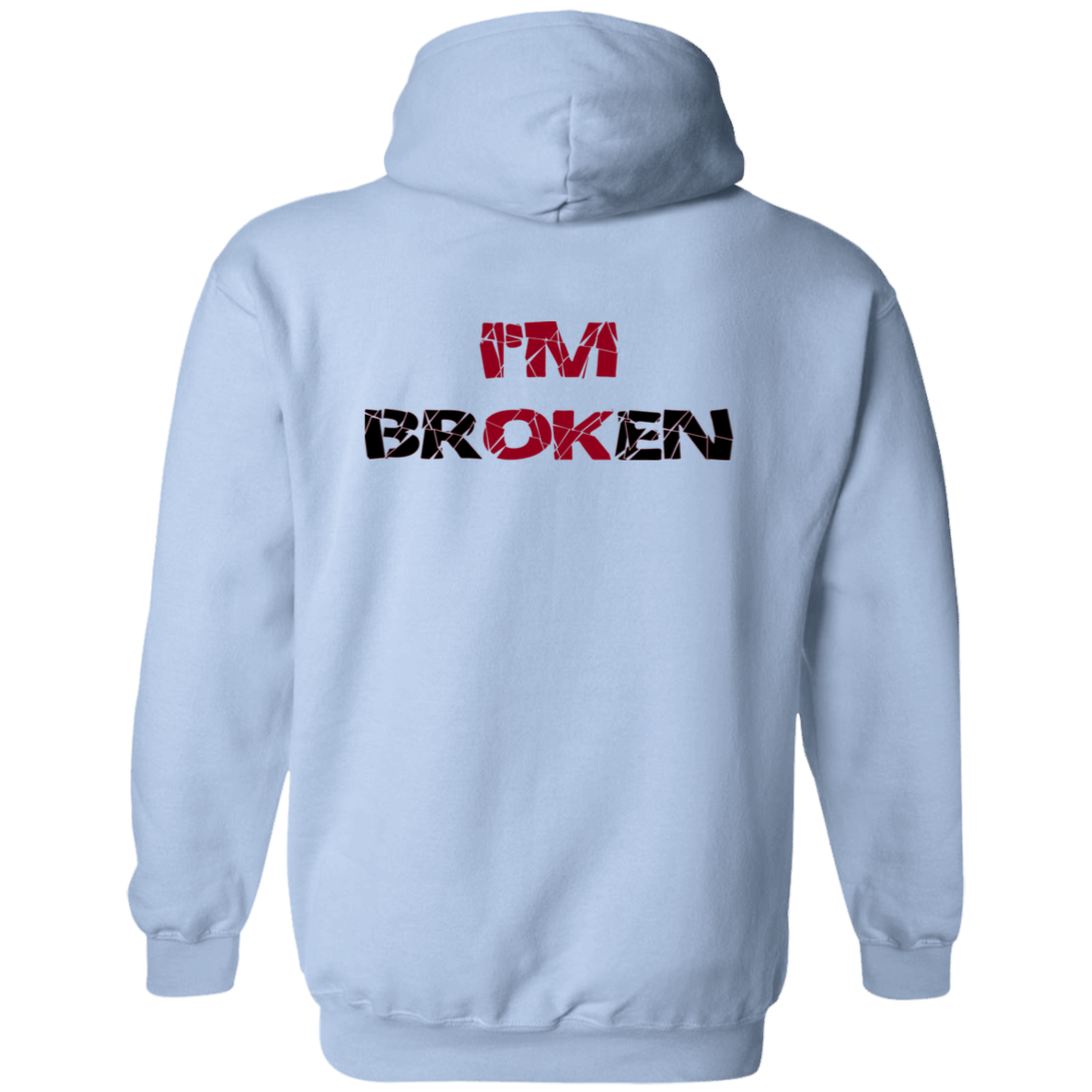 I'm Broken, I'm OK -  Pullover Hoodie