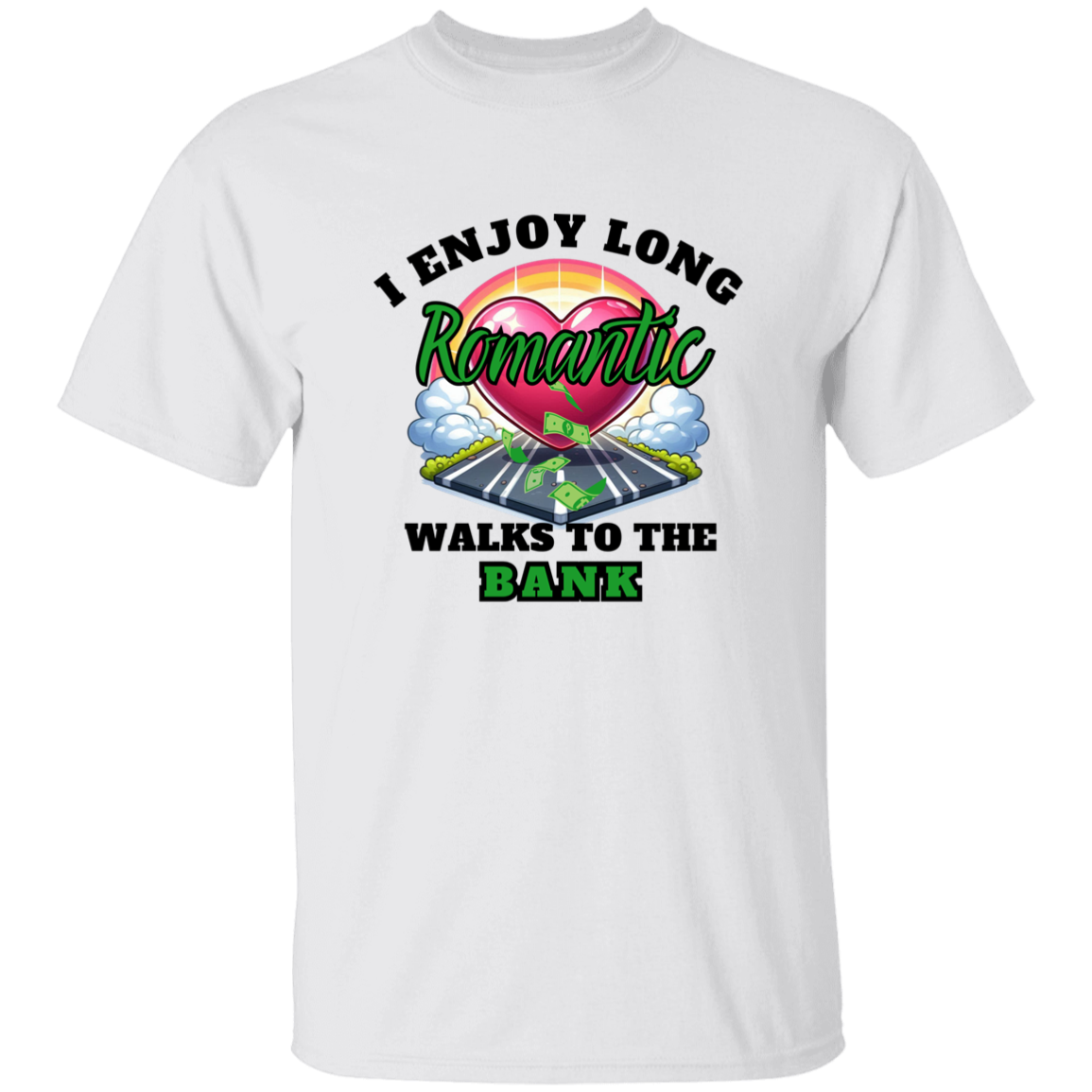 Romantic walks to the bank T-Shirt
