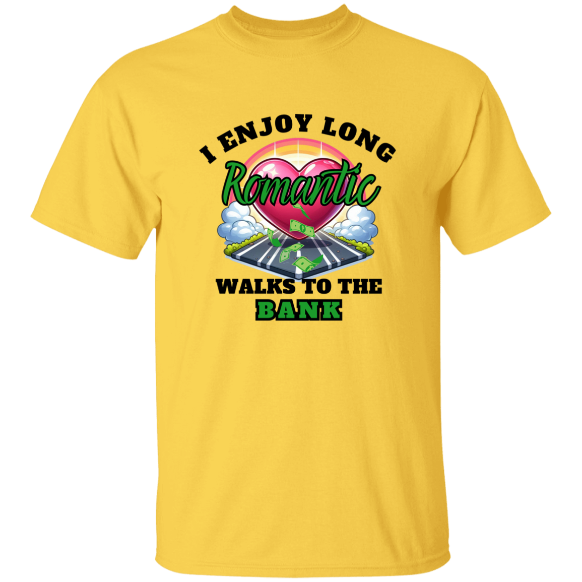 Romantic walks to the bank T-Shirt