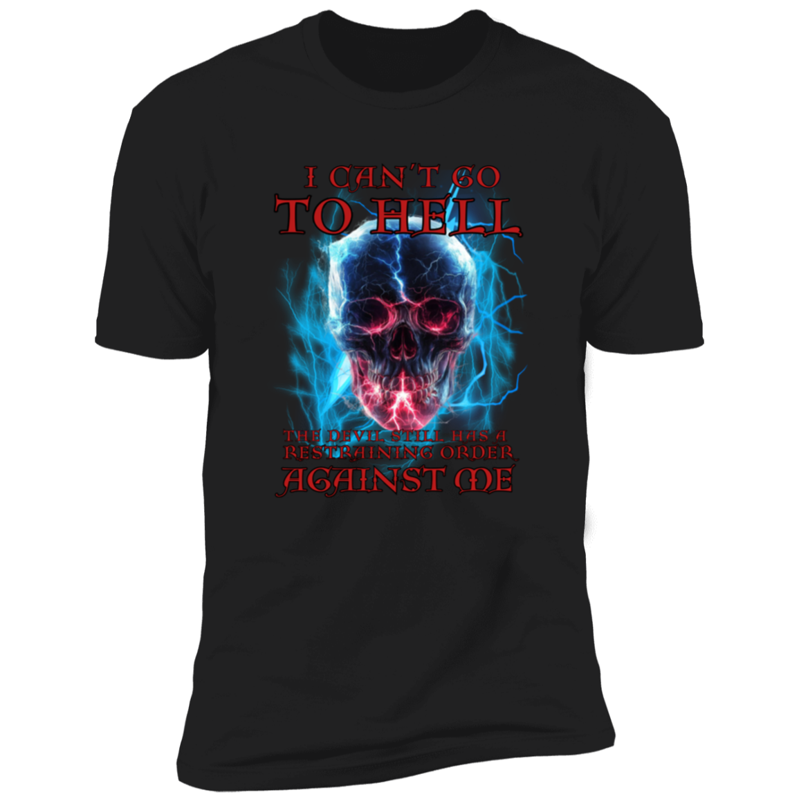I can't go to HELL Premium Short Sleeve T-Shirt