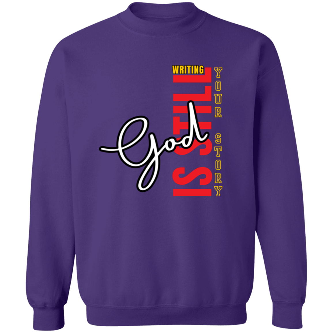 God is still writing your story Sweatshirt