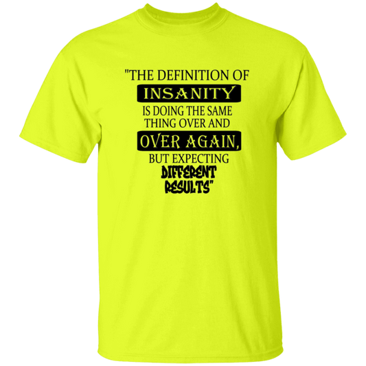The Definition of INSANITY - T-Shirt