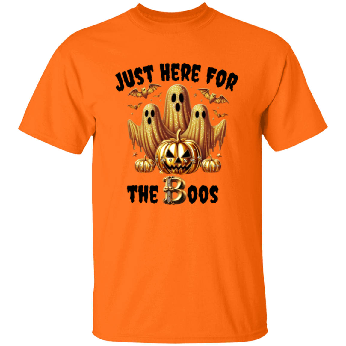 Just here for the Boos T-Shirt