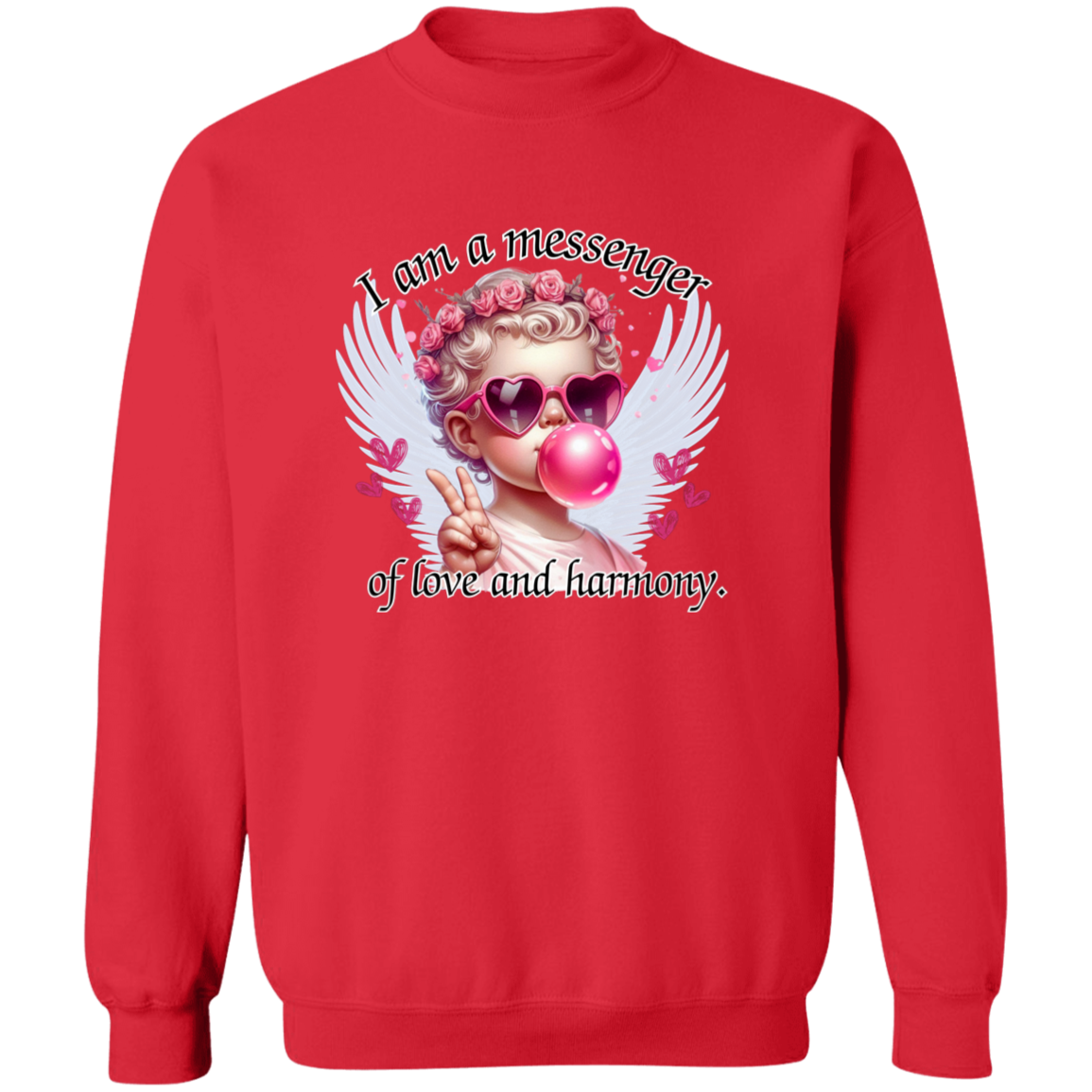 I am a messenger of love and harmony Crewneck