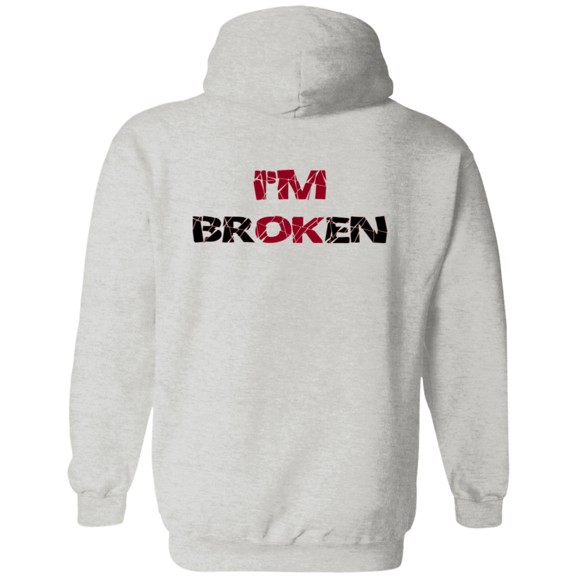 I'm Broken, I'm OK -  Pullover Hoodie