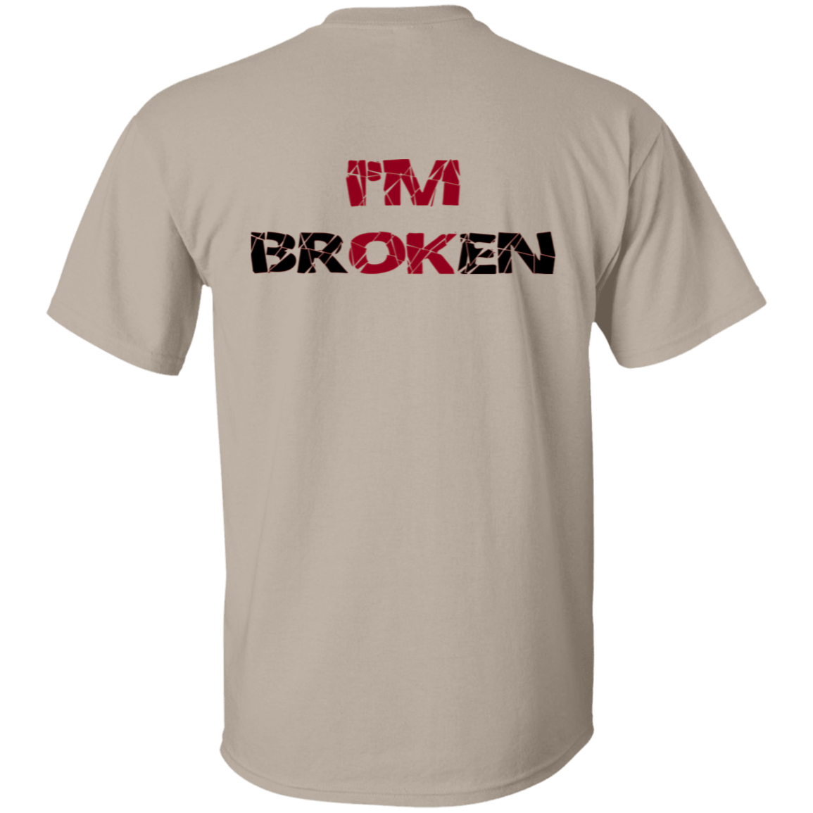 I'm Broken - T-Shirt