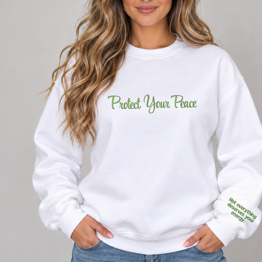 Protect Your Peace - Crewneck (Embroidery)