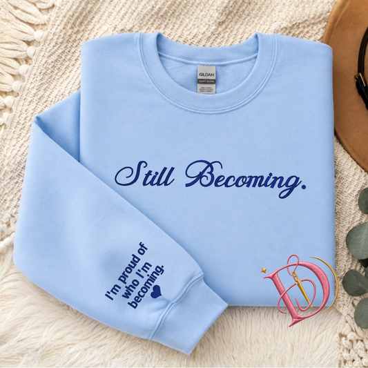 Still Becoming - Crewneck