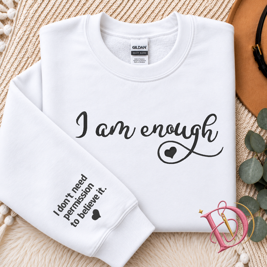 I am enough - Crewneck (Embroidery)